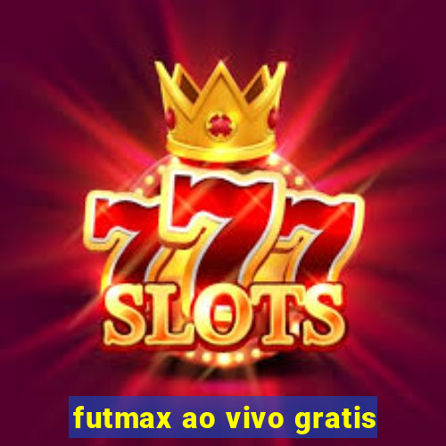 futmax ao vivo gratis